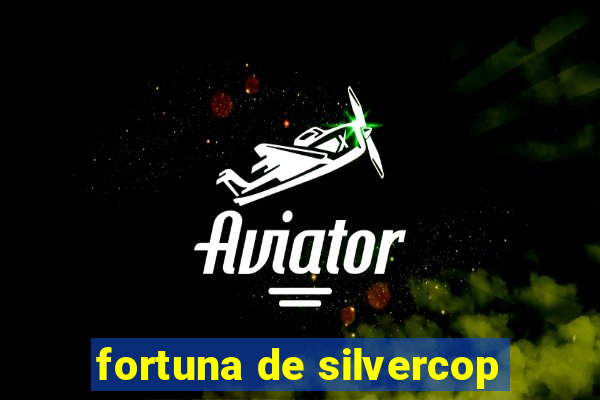 fortuna de silvercop